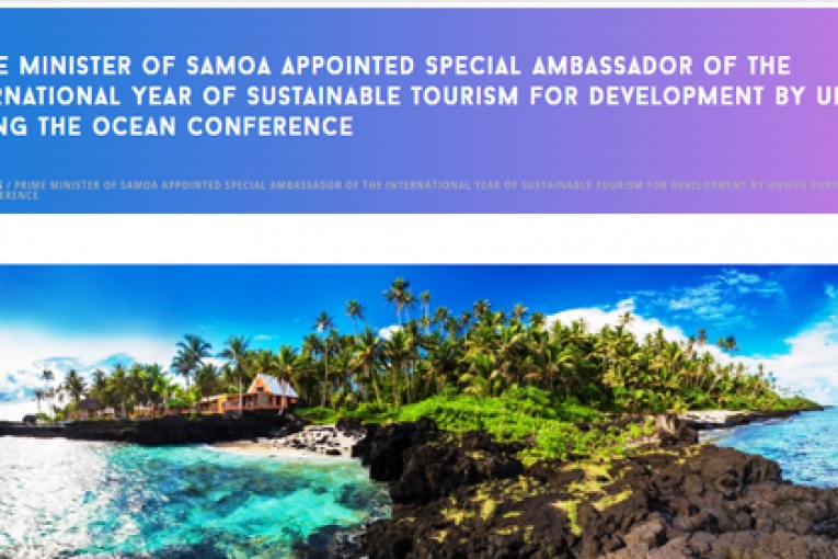 Prime Minister of Samoa appointed Special Ambassador of the International Year of Sustainable Tourism for Development by UNWTO during the Ocean Conference