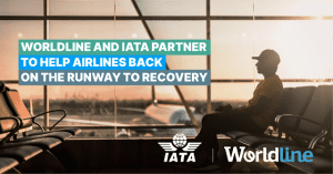 Worldline and IATA partner to help airlines back on the runway to recovery