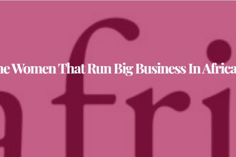 The Women that Run Big Business in Africa