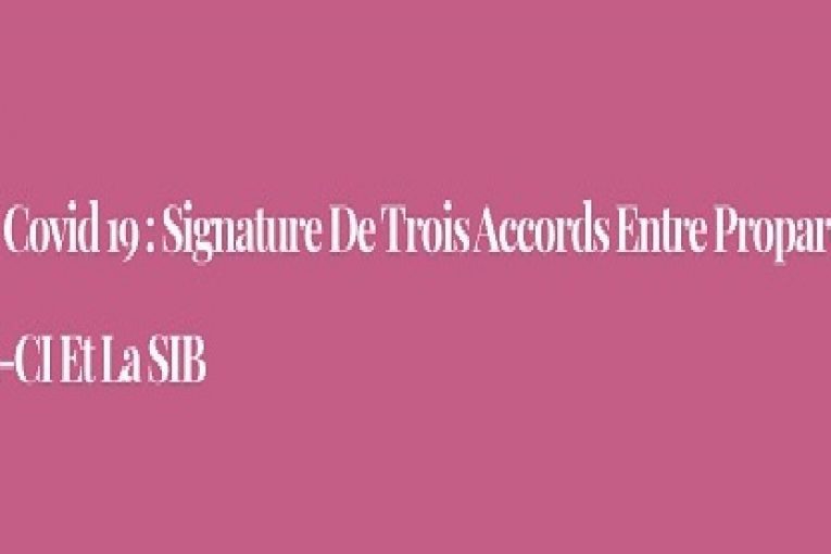 Côte d’ivoire / Covid 19 : signature de trois accords entre Proparco et ADVANS-CI, ECOBANK-CI et la SIB