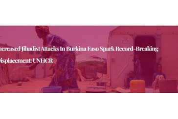 Increased jihadist attacks in Burkina Faso spark record-breaking displacement: UNHCR