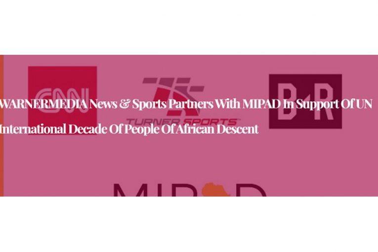 WARNERMEDIA News & Sports Partners With MIPAD in support of UN International Decade of People of African Descent