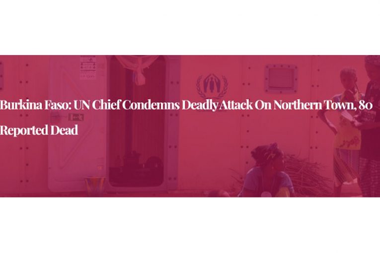 Burkina Faso: UN chief condemns deadly attack on northern town, 80 reported dead
