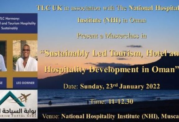 Monday : TLC Masterclass “Sustainably Led Tourism, Hotel and Hospitality Development in Oman
