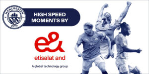 e& and Man City partner to celebrate the joy of high-speed moments